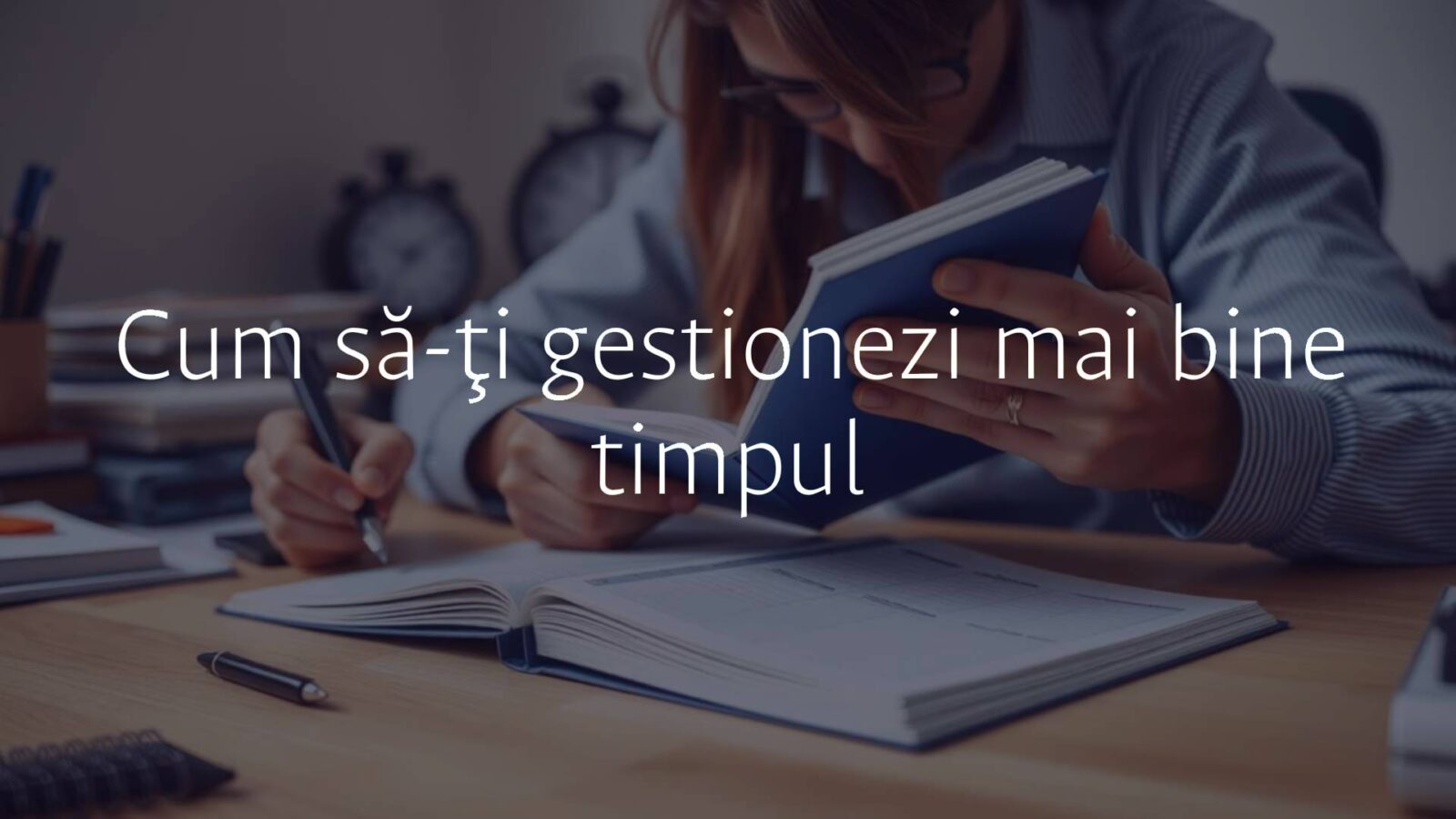 A person using a planner with a clock in the background, organized workspace, calm and focused ambiance, realistic style.